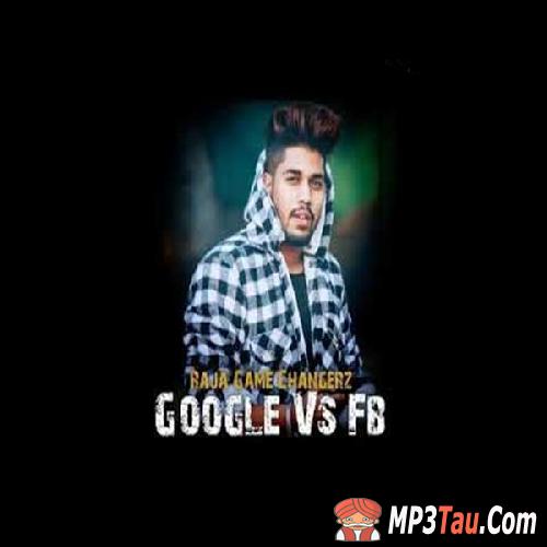Google-Vs-FB Raja Game Changerz mp3 song lyrics
